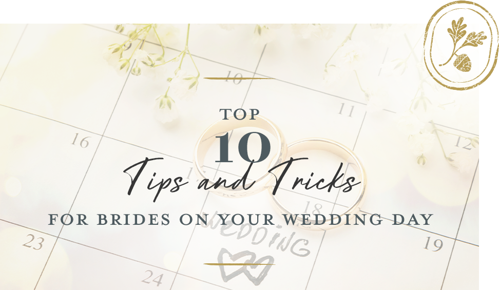 Top 10 Tips and Tricks for Brides on Your Wedding Day